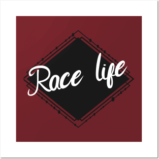 Race life Posters and Art